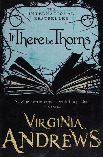 V. C. Andrews, Virginia Andrews: If There Be Thorns (Paperback, 2011, Harper Voyager)