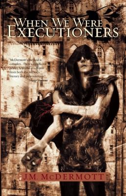 J. M. McDermott: When We Were Executioners (2012, Night Shade Books)