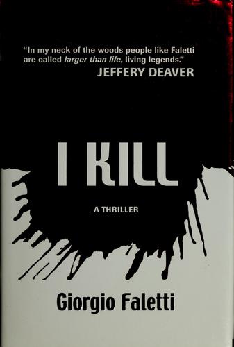 Giorgio Faletti: I kill (2008, Baldini Castoldi Dalai editore)