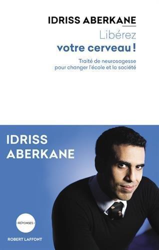 Idriss Aberkane: Libérez votre cerveau ! (French language)