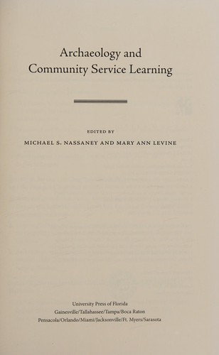 Michael S. Nassaney: Archaeology and community service learning (2009, University Press of Florida)