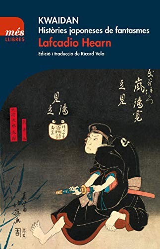 Lafcadio Hearn, Ricard Vela Pàmies: Kwaidan (Paperback, MésLlibres)