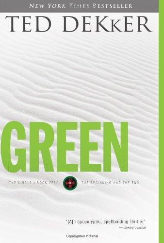 Ted Dekker: Green: The Beginning and the End (The Circle, #0) (2009)