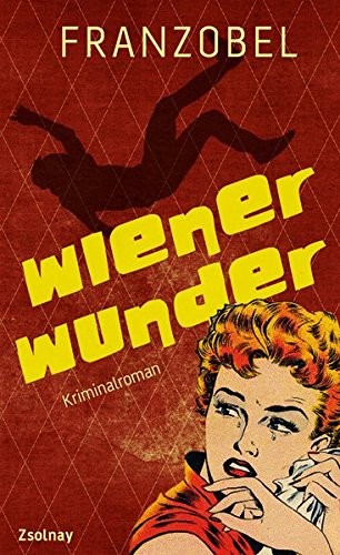 Franzobel: Wiener Wunder (Paperback, Deutsch language, Zsolnay-Verlag)