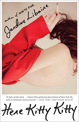 Jardine Libaire: Here Kitty Kitty (Paperback, 2018, Hogarth)