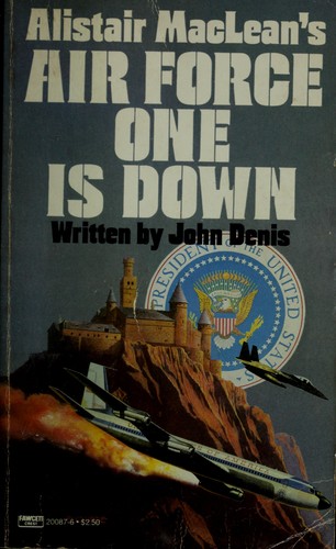 John Denis: Alistair MacLean's Air Force One Is Down (1983, Fawcett)