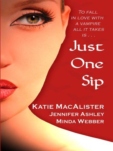 Katie MacAlister, Jennifer Ashley, Minda Webber: Just One Sip (Wheeler Large Print Book Series) (Hardcover, 2007, Wheeler Publishing)