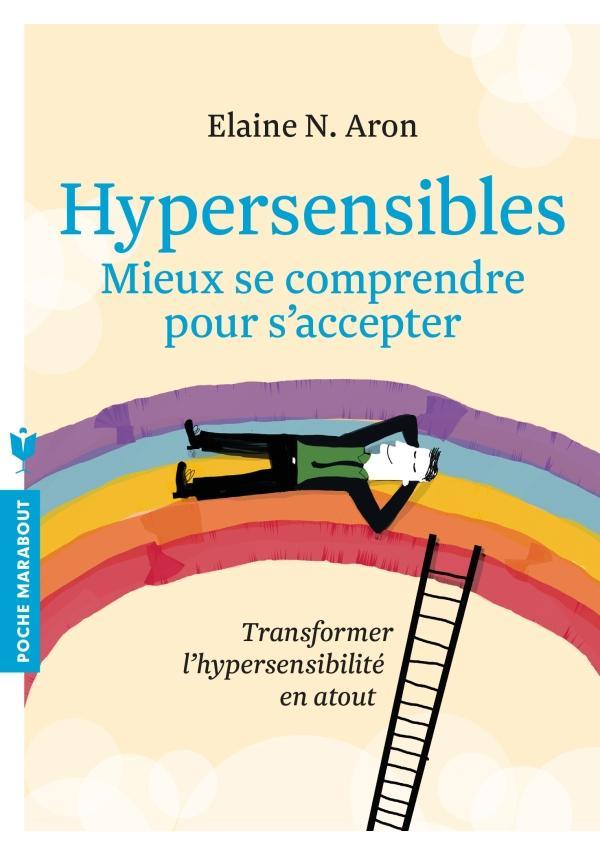 Elaine Aron: Hypersensibles : mieux se comprendre pour s'accepter (French language, 2017)