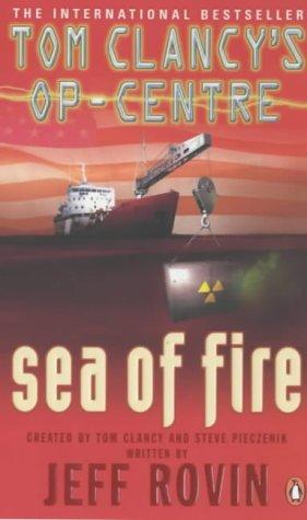 Tom Clancy: Sea of Fire (Penguin Books)