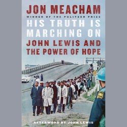 John Lewis, Jon Meacham: His Truth Is Marching On (EBook, 2020, Random House Audio)