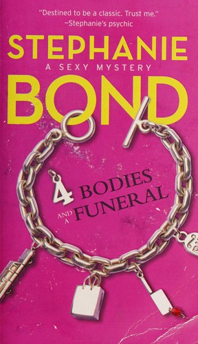 Stephanie Bond: 4 bodies and a funeral (2009, MIRA)