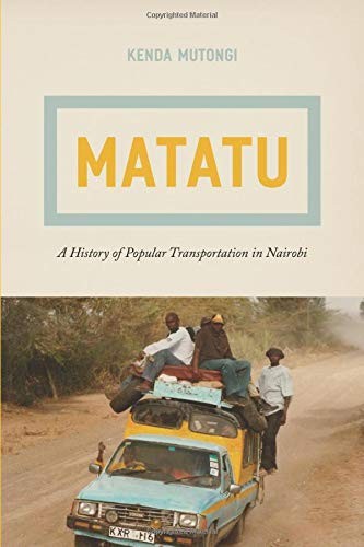 Kenda Mutongi: Matatu (Paperback, 2017, University of Chicago Press)