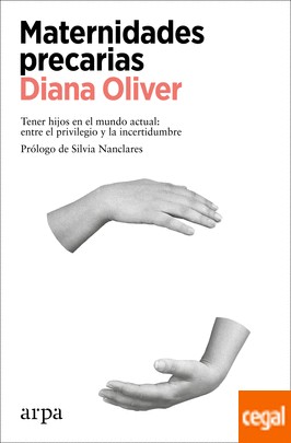 Diana Oliver: Maternidades precarias (Paperback, 2022, Arpa Editores)