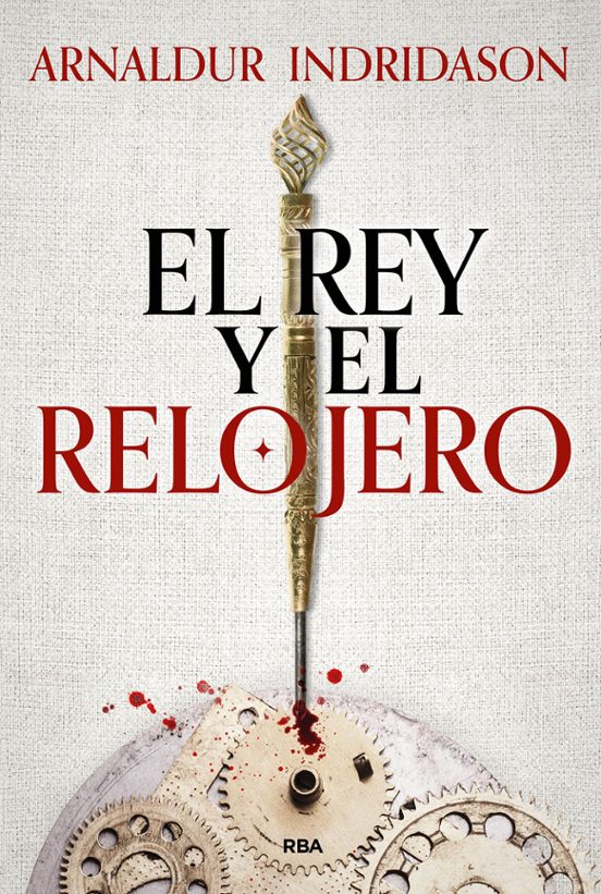 Arnaldur Indriðason: El rey y el relojero (Hardcover, castellà language, RBA)