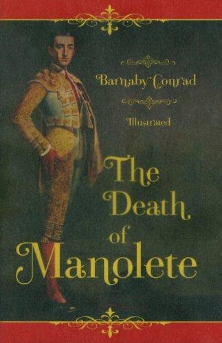 Barnaby Conrad: The Death of Manolete (Hardcover, 2007, Phoenix Books)