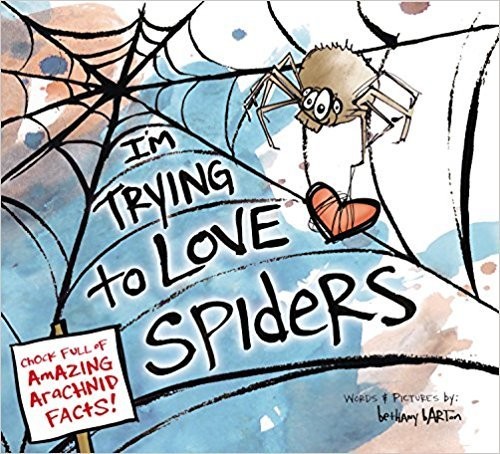 Bethany Barton: I'm Trying To Love Spiders (Paperback, 2017, Scholastic Inc.)