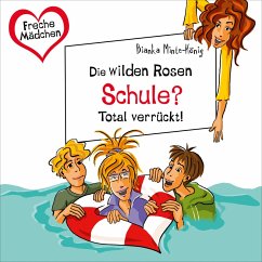 Bianka Minte-Konig: Die wilden Rosen Schule? Total verrückt! (AudiobookFormat, Deutsch language, Planet! in der Thienemann-Esslinger Verlag GmbH)