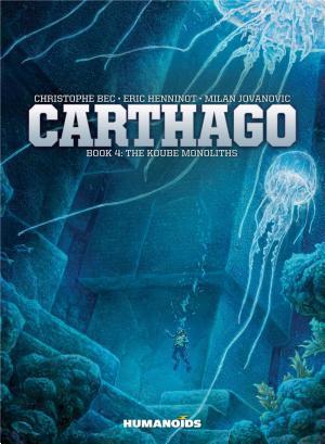 Christophe Bec: Carthago #4 : The Koube Monoliths