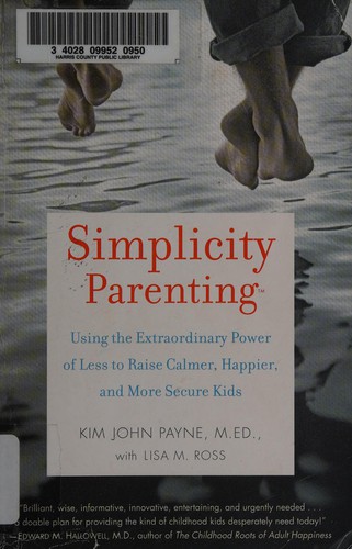 Kim John Payne: Simplicity parenting (2009, Ballantine Books)