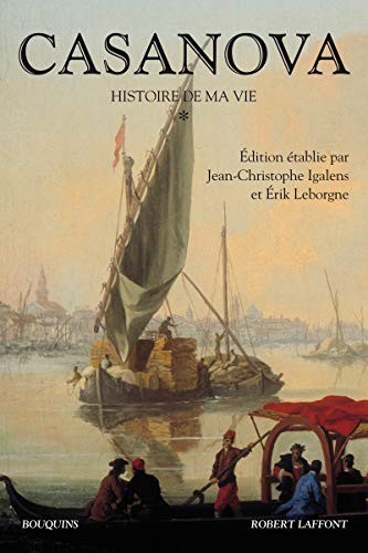 Giacomo Casanova, Jean-Christophe Igalens, Erik Leborgne: Casanova - Histoire de ma vie - tome 1 - Nouvelle édition (Paperback, 2013, BOUQUINS)