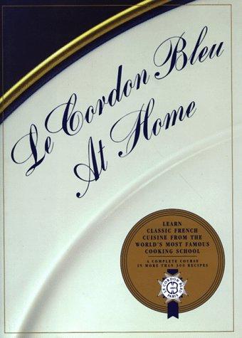 Cordon bleu (School : Paris, France): Le Cordon bleu at home. (1991, Hearst Books)