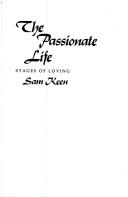 Sam Keen: The passionate life (1992, HarperSanFrancisco)