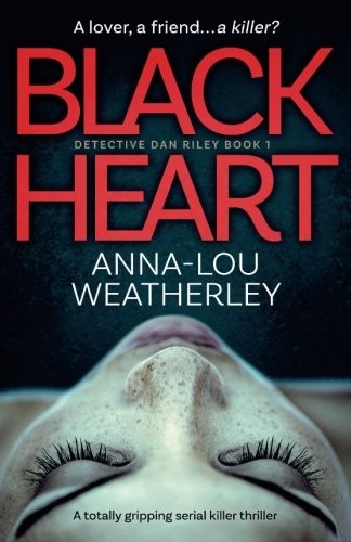 Anna-Lou Weatherley: Black Heart (Paperback, 2018, Bookouture)