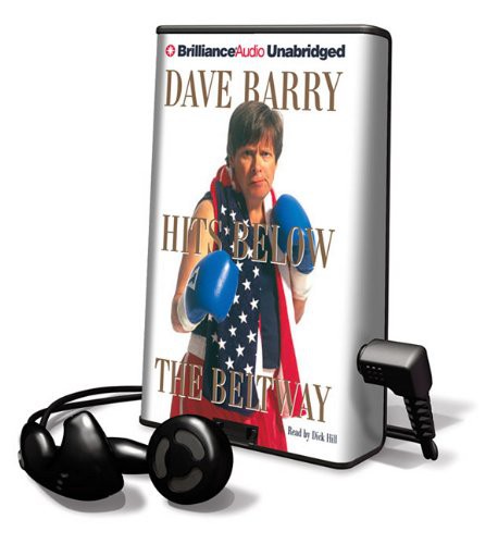 Dick Hill, Dave Barry: Dave Barry Hits Below the Beltway (EBook, 2009, Brilliance Audio Lib Edn)