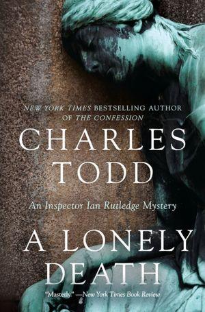Charles Todd: A Lonely Death (2011, Morrow)