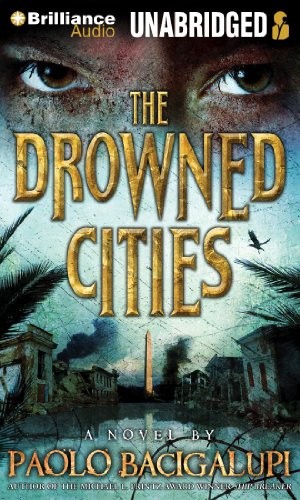 Paolo Bacigalupi: The Drowned Cities (AudiobookFormat, 2013, Brilliance Audio)