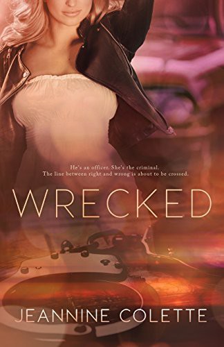 Jeannine Colette: Wrecked (Paperback, 2017, Jeannine Colette)