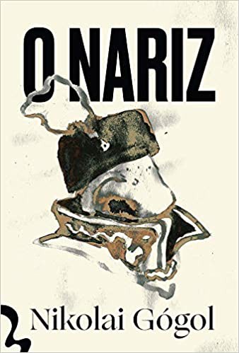 Nikolai Gógol, Nicholas Steinmetz, Lucas Simone: O Nariz (Hardcover, Português language, 2022, Antofágica)