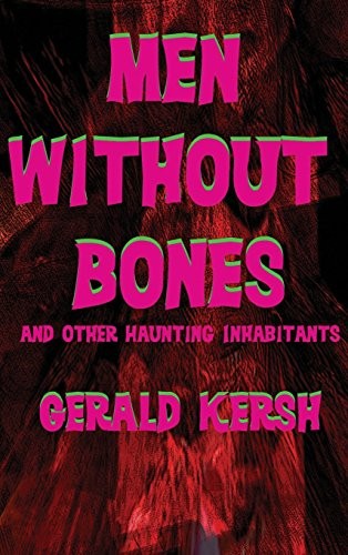 Gerald Kersh: Men Without Bones and Other Haunting Inhabitants (Black Curtain Press)