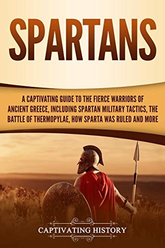 Captivating History: Spartans (Paperback, 2019, Independently published)
