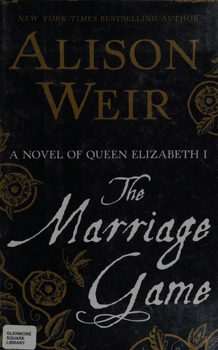 Alison Weir: The marriage game (2015, Doubleday Canada)