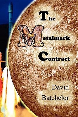 David Batchelor: The Metalmark Contract (2011, Black Rose Writing)