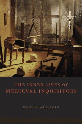 Karen Sullivan: The inner lives of medieval inquisitors (2011, University of Chicago Press)