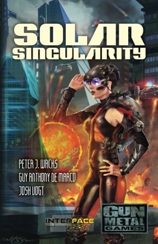 Peter J. Wacks, Josh Vogt, Guy Anthony De Marco: Solar Singularity (Paperback, WordFire Press)