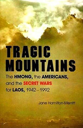 Jane Hamilton-Merritt: Tragic Mountains: The Hmong, the Americans, and the Secret Wars for Laos, 1942-1992 (1993)