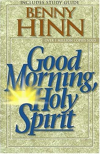 Benny Hinn: Good morning, Holy Spirit (1997, T. Nelson)
