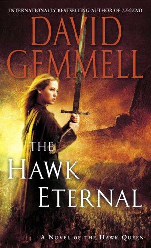 David A. Gemmell: The Hawk Eternal (A Novel of the Hawk Queen) (Paperback, 2005, Del Rey)