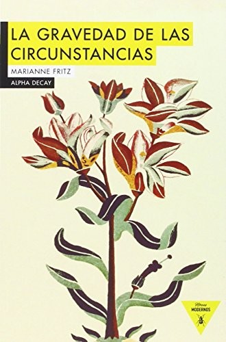 Marianne Fritz, Juan de Sola Llovet: LA GRAVEDAD DE LAS CIRCUNSTANCIAS (Paperback, Spanish language, Ediciones Alpha Decay, S.A., ALPHA DECAY)