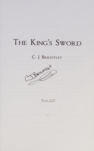 C. J. Brightley: The king's sword (2012, Egia, LLC)