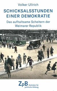 Volker Ullrich: Schicksalsstunden einer Demokratie (Paperback, German language, 2024, C.H. Beck)