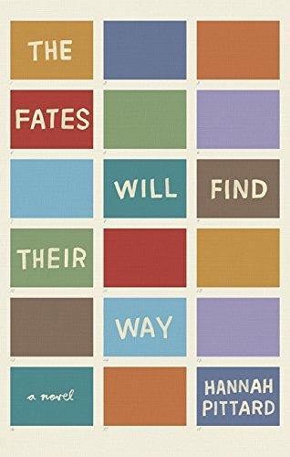 Hannah Pittard, Hannah Pittard: The Fates Will Find Their Way (2011, Ecco)