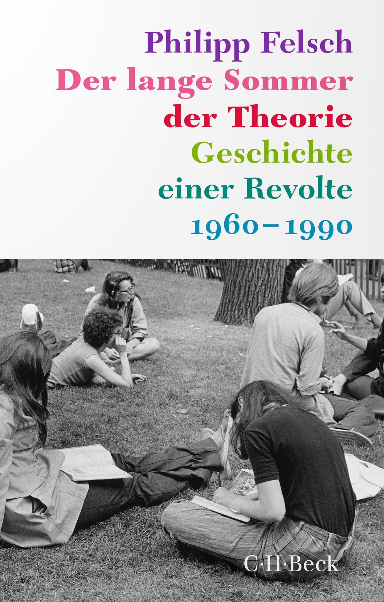 Philipp Felsch: Der lange Sommer der Theorie (Paperback, 2025, C.H. Beck)