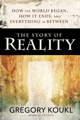 Gregory Koukl: Story of Reality (2017, HarperCollins Publishers)