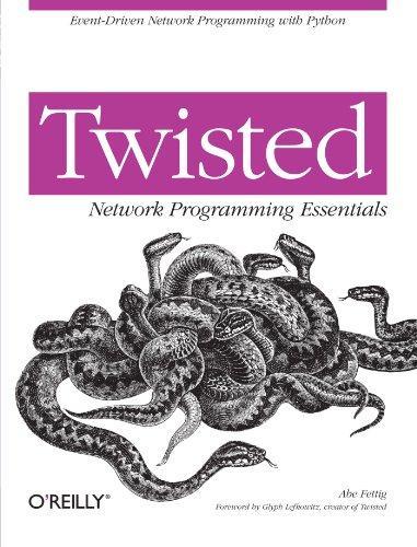 Abe Fettig, Abe Fettig: Twisted Network Programming Essentials (Paperback, 2005, O’Reilly Media)