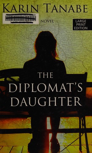 Karin Tanabe: Diplomat's Daughter (2017, Thorndike Press)