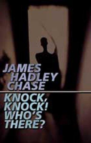 James Hadley Chase: Knock Knock Who's There? (Paperback, House of Stratus)